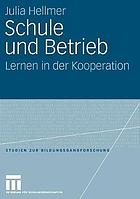 Schule und Betrieb Lernen in der Kooperation