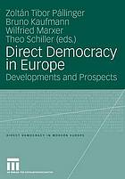 Direct democracy in Europe : developments and prospects