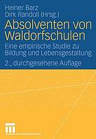 Absolventen von Waldorfschulen : eine empirische Studie zu Bildung und Lebensgestaltung
