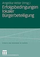 Erfolgsbedingungen lokaler Bürgerbeteiligung