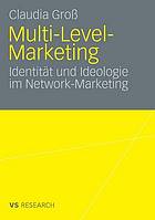 Multi-Level-Marketing Identität und Ideologie im Network-Marketing