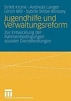 Jugendhilfe und Verwaltungsreform : zur Entwicklung der Rahmenbedingungen sozialer Dienstleistungen