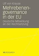 Mehrebenengovernance in der EU : deutsche Mitwirkung an der Rechtsetzung