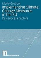 Implementing Climate Change Measures in the EU : Key Success Factors