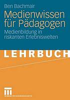 Medienwissen für Pädagogen Medienbildung in riskanten Erlebniswelten