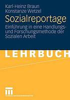 Sozialreportage : Einführung in eine Handlungs- und Forschungsmethode der Sozialen Arbeit