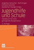 Jugendhilfe und Schule Handbuch für eine gelingende Kooperation