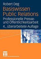 Basiswissen Public Relations professionelle Presse- und Öffentlichkeitsarbeit