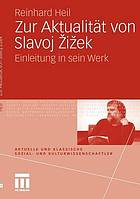 Zur Aktualität von Slavoj Žižek : Einleitung in sein Werk