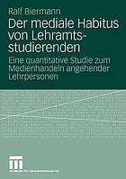 Der mediale Habitus von Lehramtsstudierenden