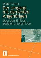 Der Umgang mit dementen Angehörigen : über den Einfluss sozialer Unterschiede