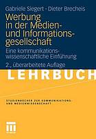 Werbung in der Medien- und Informationsgesellschaft Eine kommunikationswissenschaftliche Einführung