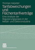 Tarifabweichungen und Flächentarifverträge : eine Analyse abweichender Tarifvereinbarungen in der Metall- und Elektroindustrie