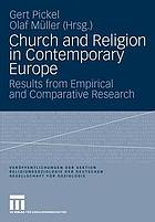 Church and religion in contemporary Europe : results from empirical and comparative research