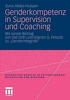 Genderkompetenz in der Supervision und Coaching : mit einem Beitrag von Ilse Orth und Hilarion G. Petzold zu "Genderintegrität"