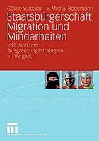 Staatsbürgerschaft, migration und minderheiten : Inklusion und ausgrenzungsstrategien im Vergleich