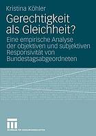 Gerechtigkeit als Gleichheit? eine empirische Analyse der objektiven und subjektiven Responsivität von Bundestagsabgeordneten