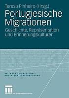 Portugiesische Migrationen : Geschichte, Repräsentation und Erinnerungskulturen