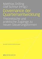 Governance der Quartiersentwicklung : theoretische und praktische Zugänge zu neuen steuerungsformen