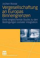 Vergesellschaftung an Europas binnengrenzen : eine vergleishende studie zu den bedingungen sozialer integration