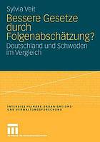 Bessere Gesetze durch Folgenabschätzung? : Deutschland und Schweden im Vergleich