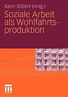 Soziale Arbeit als Wohlfahrtsproduktion