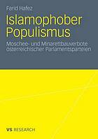 Islamophober Populismus : Moschee- und Minarettbauverbote österreichischer Parlamentsparteien