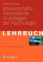 Wissenschafts- und erkenntnistheoretische Grundlagen der Psychologie