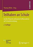 Teilhaben an Schule Zu den Chancen wirksamer Einflussnahme auf Schulentwicklung