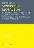 Verbundene lebensläufe : partnerwahl und arbeitsteilung zwischen neuen ressourcenverhältnissen und traditionellen geschlechterrollen
