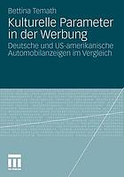 Kulturelle Parameter in der Werbung : Deutsche und US-amerikanische Automobilanzeigen im Vergleich