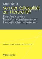 Von der Kollegialität zur Hierarchie? eine Analyse des New Managerialism in den Landeshochschulgesetzen