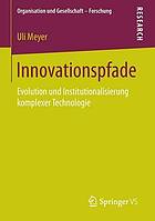 Innovationspfade Evolution und Institutionalisierung komplexer Technologie