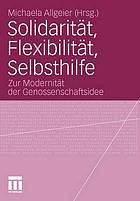 Solidarität, Flexibilität, Selbsthilfe Zur Modernität der Genossenschaftsidee