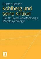 Kohlberg und seine Kritiker : die Aktualität von Kohlbergs Moralpsychologie