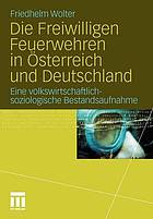 Die Freiwilligen Feuerwehren in Österreich und Deutschland : eine volkswirtschaftlichsoziologische Bestandsaufnahme
