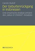 Der geburtenrückgang in Indonesien : eine empirische analyse anhand des "value of Children"-ansatzes