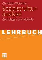 Sozialstrukturanalyse : Grundlagen und Modelle