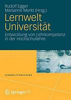 Lernwelt Universität : Entwicklung von Lehrkompetenz in der Hochschullehre