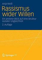 Rassismus wider Willen : ein anderer Blick auf eine Struktur sozialer Ungleichheit