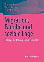 Migration, Familie und soziale Lage : Beiträge zu Bildung, Gender und Care