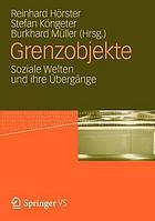 Grenzobjekte : soziale Welten und ihre Übergänge