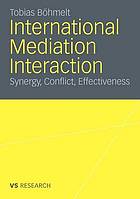 International mediation interaction : synergy, conflict, effectiveness