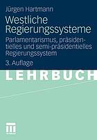 Westliche Regierungssysteme Parlamentarismus, präsiden-tielles und semi-präsidentielles Regierungssystem