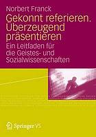 Referieren und Präsentieren Eine praxisorientierte Anleitung für die Geistes- und Sozialwissenschaften