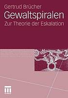 Gewaltspiralen Zur Theorie der Eskalation