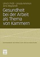 Gesundheit bei der Arbeit als Thema von Kammern kleinbetriebliches Gesundheitsmanagement auf der Agenda beruflicher und wirtschaftlicher Selbstverwaltung