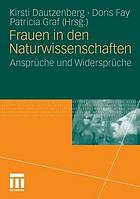 Frauen in den Naturwissenschaften Ansprüche und Widersprüche