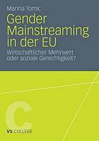 Gender Mainstreaming in der EU Wirtschaftlicher Mehrwert oder soziale Gerechtigkeit?