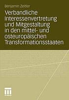 Verbandliche Interessenvertretung und Mitgestaltung in den mittel- und osteuropäischen Transformationsstaaten